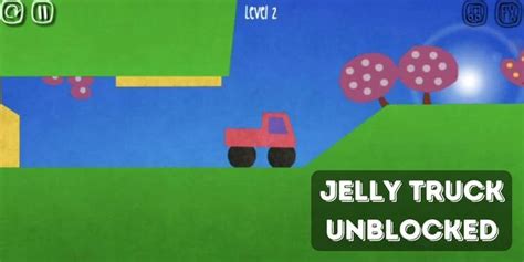 Have fun at school and work. . Jelly truck unblocked 66